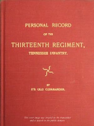 [Gutenberg 49898] • Personal record of the Thirteenth Regiment, Tennessee Infantry